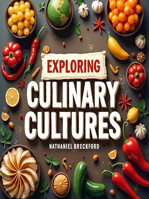 cover image of Exploring Culinary Cultures